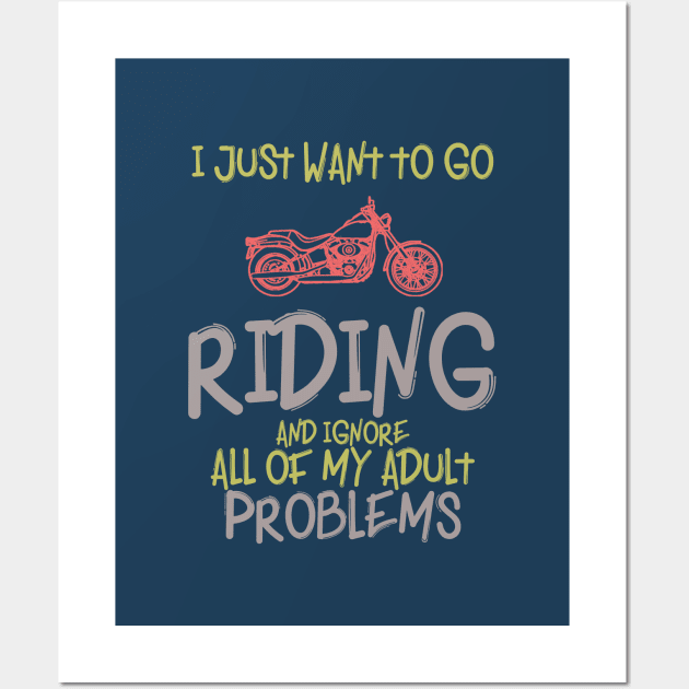 I just want to go riding Wall Art by Otaka-Design